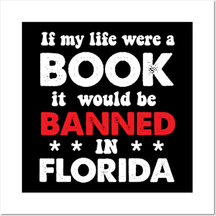 If My Life Was A Book It Would Be Banned In Florida Posters and Art